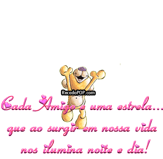 Cada amigo  uma estrela... que ao surgir em nossa vida nos ilumina noite e dia!
