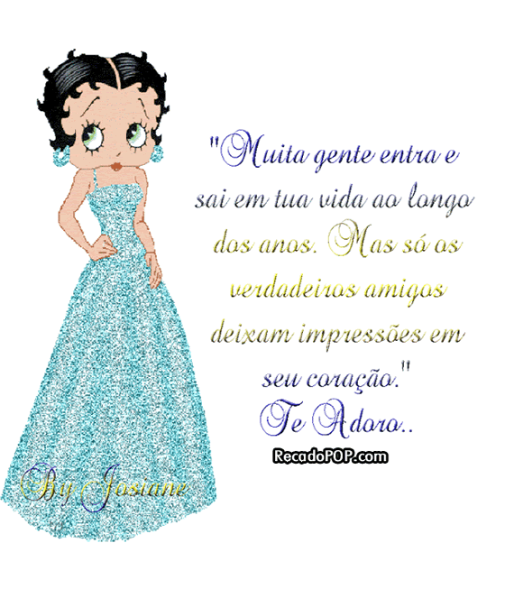 Muita gente entra e sai em tua vida ao longo das anos. Mas s as verdadeiras amigas deixam impresses em seu corao.