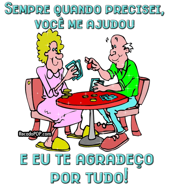 Sempre quando precisei, voc me ajudou! E eu te agradeo por tudo!