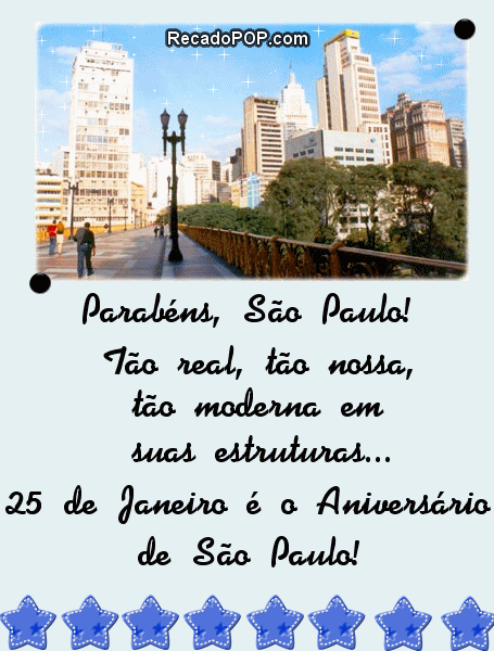 Parabns, So Paulo! To real, to nossa, to moderna em suas estruturas... 25 de Janeiro  o Aniversrio de So Paulo! 