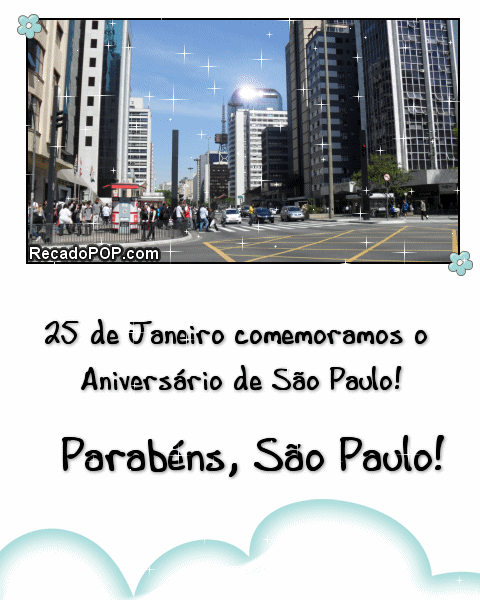 25 de Janeiro comemoramos o Aniversrio de So Paulo! Parabns, So Paulo!