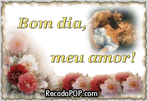 Bom dia, meu amor!