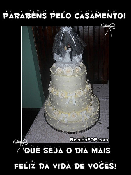 Parabns pelo casamento! Que seja o dia mais feliz da vida de vocs!