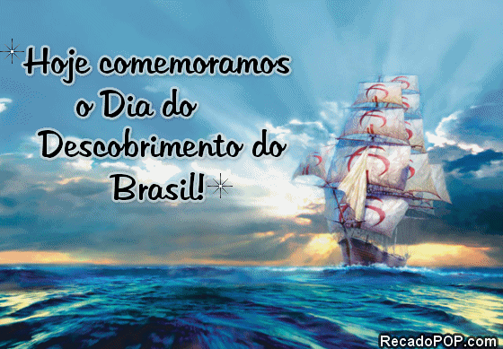 Hoje comemoramos o Dia do Descobrimento do Brasil!