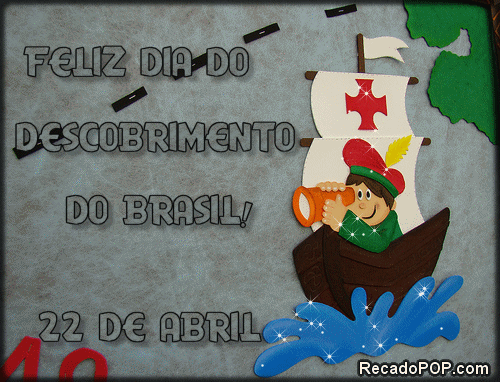 Feliz Dia do Descobrimento do Brasil, 22 de abril