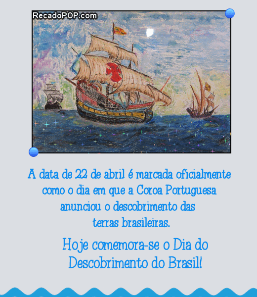 A data de 22 de abril é marcada oficialmente como o dia em que a Coroa Portuguesa anunciou o descobrimento das terras brasileiras. Hoje comemora-se o Dia do Descobrimento do Brasil!
