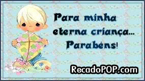 Para a minha eterna criana... Parabns! Feliz dia das crianas!