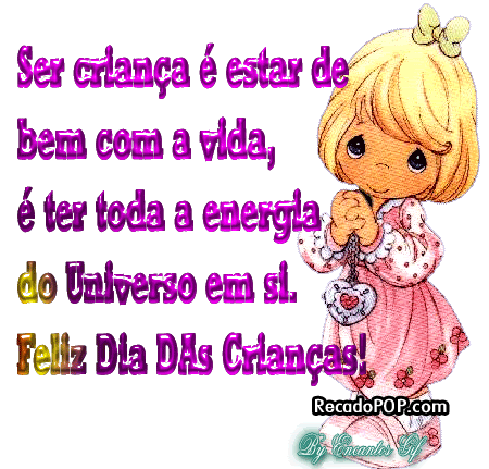 Ser criana  estar de bem com a vida,  ter toda energia do universo em si. Feliz dia das crianas!