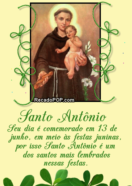 Seu dia  comemorado em 13 de junho, em meio s festas juninas, por isso Santo Antnio  um dos santos mais lembrados nessas festas.