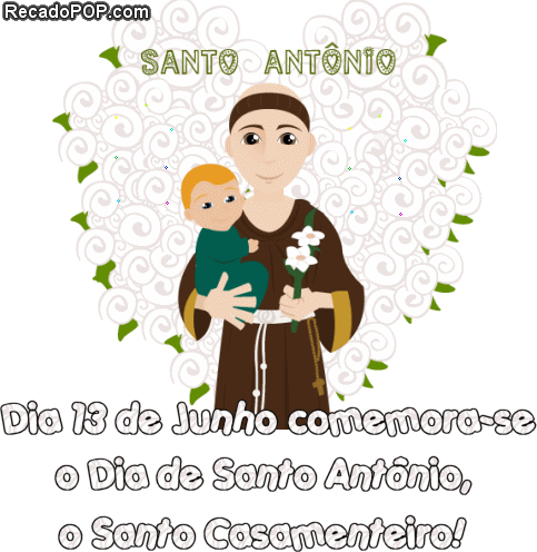 Dia 13 de Junho comemora-se o Dia de Santo Antnio, o Santo Casamenteiro!