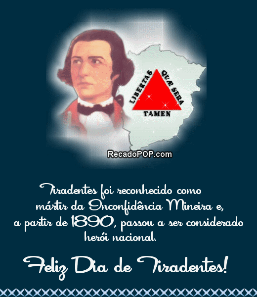 Tiradentes foi reconhecido como mártir da Inconfidência Mineira e, a partir de 1890, passou a ser considerado herói nacional.