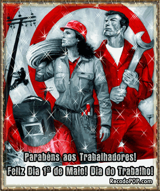 Feliz Dia 1 de Maio! Feliz Dia do Trabalho!