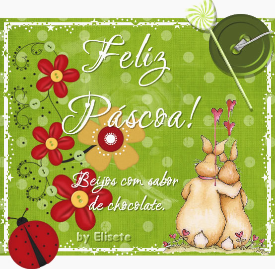 Feliz Pscoa! Beijos com sabor de chocolate.