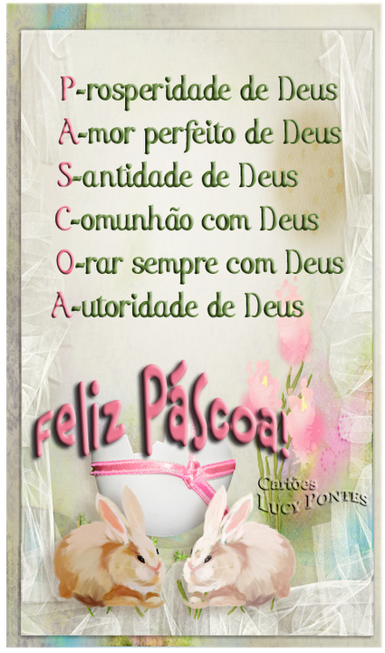 Prosperidade de Deus. Amor perfeito de Deus. Santidade de Deus. Comunho de Deus. Orar sempre com Deus. Autoridade de Deus. Feliz Pscoa!