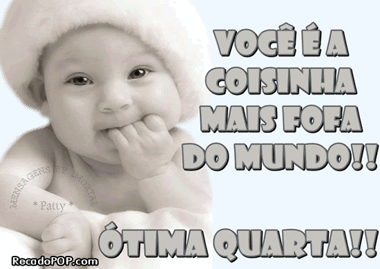 Voc  a coisinha mais fofa do mundo! tima Quarta!