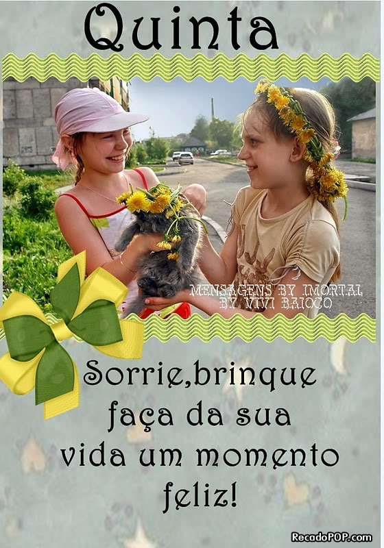 Quinta! Sorria, brinque, faa da sua vida um momento feliz!