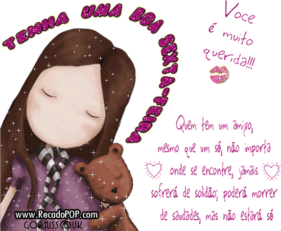 Quem tem um amigo, mesmo que um s, no se importa onde se encontre, jamais sofrer solido; poder morrer de saudades, mas no estar s. Tenha uma boa sexta-feira.